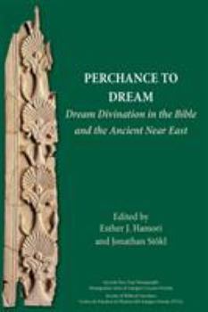Paperback Perchance to Dream: Dream Divination in the Bible and the Ancient Near East Book