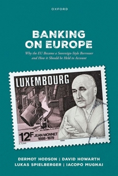 Hardcover Banking on Europe: Why the EU Became a Sovereign-Style Borrower and How It Should Be Held to Account Book