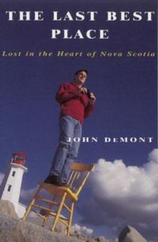 Paperback The Last Best Place: Lost in the Heart of Nova Scotia Book