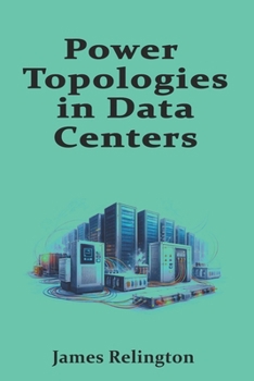Power Topologies in Data Centers: N, N+1, 2N and Busway Distribution Design