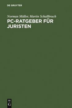 Hardcover PC - Ratgeber Fur Juristen: Textverarbeitung, Datenbanken, Internat, Neubearbeitete (German Edition) [German] Book