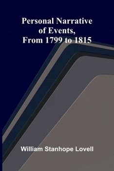 Paperback Personal Narrative of Events, From 1799 to 1815 Book