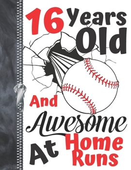 16 Years Old and Awesome at Home Runs : Baseball Doodling College Ruled Composition Writing Notebook for Teen Boys and Girls
