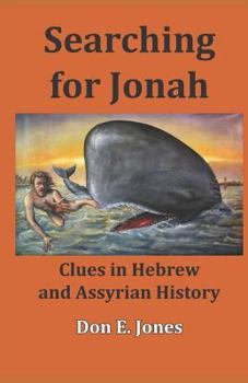 Paperback Searching for Jonah: Clues in Hebrew and Assyrian History Book