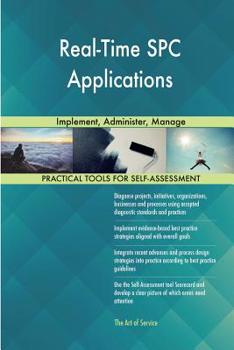 Paperback Real-Time SPC Applications: Implement, Administer, Manage Book