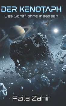 DER KENOTAPH – Das Schiff ohne Insassen: Hard Science Fiction Roman (German Edition)