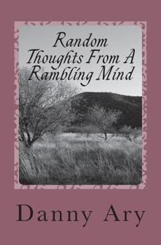 Paperback Random Thoughts From A rambling mind: Poems about experiences traveling through life Book