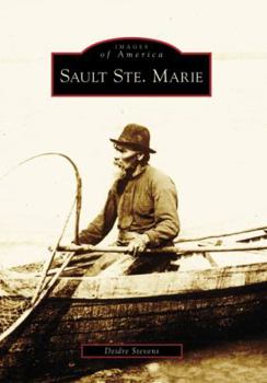 Sault Ste. Marie - Book  of the Images of America: Michigan