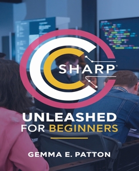 Paperback C Sharp Unleashed for beginners: A Comprehensive Journey into Mastering C Sharp Programming and Coding Essentials Book