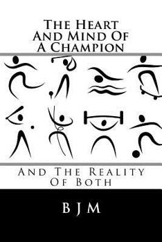 Paperback The Heart and Mind of a Champion: And the Reality of Both Book