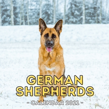 Paperback German Shepherds 2021 Calendar: Cute Gift Idea For German Shepherd Lovers Or Owners Men And Women Book