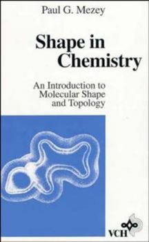 Hardcover Shape in Chemistry: An Introduction to Molecular Shape and Topology Book