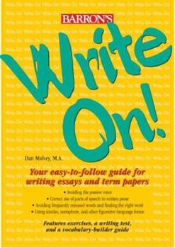 Paperback Write On!: Your Easy-To-Follow Guide for Writing Essays and Term Papers Book