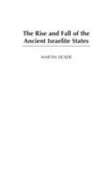 Hardcover The Rise and Fall of the Ancient Israelite States Book