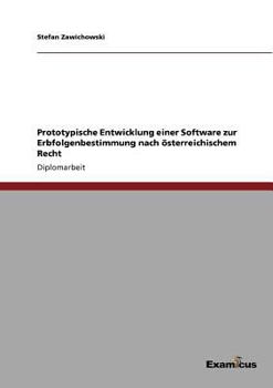 Paperback Prototypische Entwicklung einer Software zur Erbfolgenbestimmung nach österreichischem Recht [German] Book