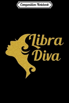Composition Notebook: Mens Libra Diva Born in September October Birthday Gift Premium  Journal/Notebook Blank Lined Ruled 6x9 100 Pages
