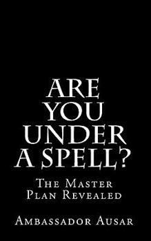 Paperback Are You Under A Spell: The Master Plan Revealed Book