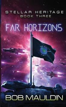 Far Horizons - Book #3 of the Stellar Heritage