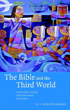 Paperback The Bible and the Third World: Precolonial, Colonial and Postcolonial Encounters Book