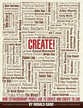 Paperback Create!: How Extraordinary People Live To Create and Create To Live Book