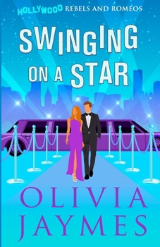 Swinging On A Star - Book #2 of the Hollywood Showmance Chronicles