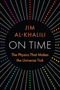 Hardcover On Time: The Physics That Makes the Universe Tick Book