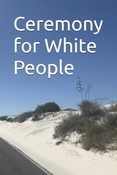 Paperback Ceremony for White People Book
