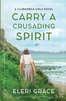Carry a Crusading Spirit (A Clubmobile Girls Novel) - Book #2 of the Clubmobile Girls