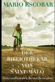 Der Bibliothekar von Saint-Malo: Ein entzückender Roman über den Zweiten Weltkrieg (German Edition)