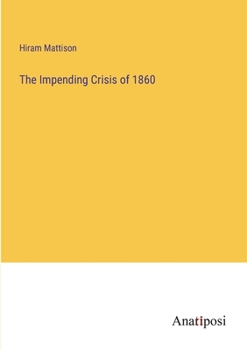 Paperback The Impending Crisis of 1860 Book
