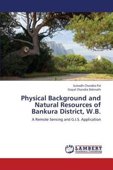 Paperback Physical Background and Natural Resources of Bankura District, W.B. Book