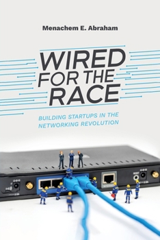 Paperback Wired For The Race, Building Startups In The Networking Revolution Book