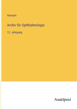 Paperback Archiv für Ophthalmologie: 12. Jahrgang [German] Book