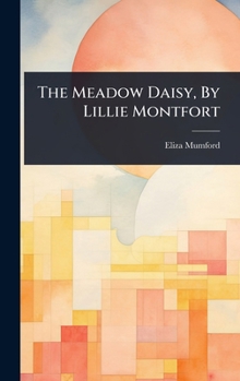 The Meadow Daisy, By Lillie Montfort