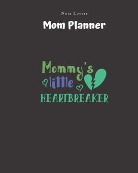 Paperback Mommys Little Heartbreaker - Mom Planner: Planner for Busy Women - A Perfect Gift for Mom - Log Contacts, Passwords, Birthdays, Shopping Checklist & M Book