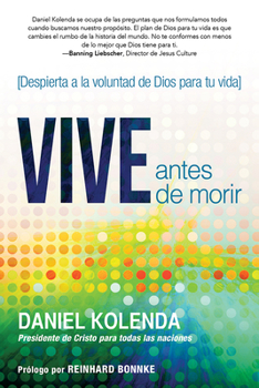 Paperback Vive Antes de Morir / Live Before You Die: Despierta a la Voluntad de Dios Para Tu Vida [Spanish] Book