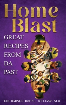 Home Blast: Great Recipes From Da Past