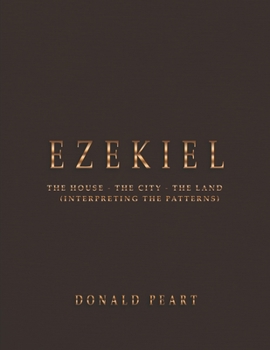 Paperback Ezekiel-the House-the City-the Land Interpreting the Patterns Book