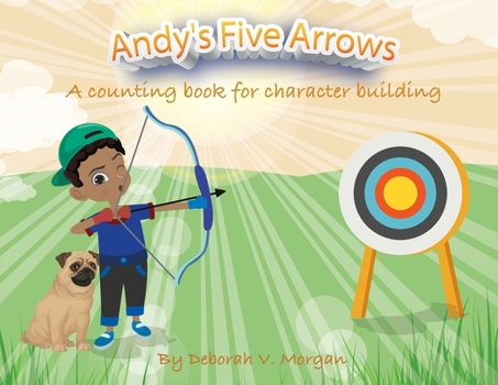 Paperback Andy's Five Arrows: A counting book for character building Book