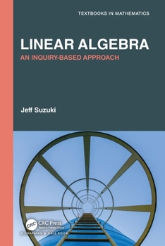 Paperback Linear Algebra: An Inquiry-Based Approach Book