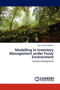 Paperback Modelling in Inventory Management Under Fuzzy Environment Book