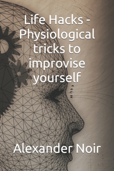 Paperback Life Hacks - Physiological tricks to improvise yourself Book