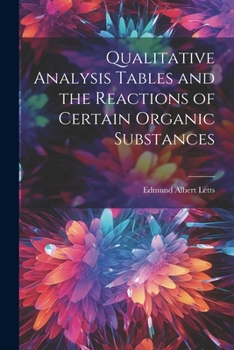 Paperback Qualitative Analysis Tables and the Reactions of Certain Organic Substances Book