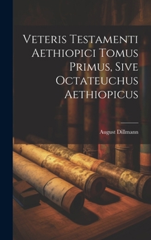 Hardcover Veteris Testamenti Aethiopici Tomus Primus, Sive Octateuchus Aethiopicus [Chinese] Book