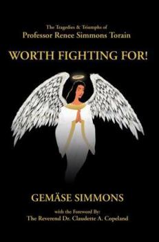 Paperback Worth Fighting For!: The Tragedies & Triumphs of Professor Renee Simmons Torain Book