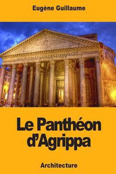 Paperback Le Panthéon d'Agrippa [French] Book