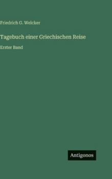 Tagebuch einer Griechischen Reise: Erster Band