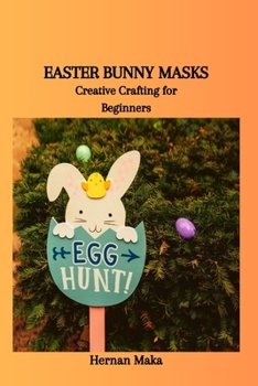 Paperback Easter Bunny Masks: Creative Crafting for Beginners Book