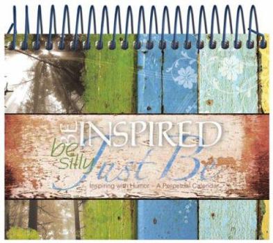 Spiral-bound Be Inspired, Be Silly, Just Be Book