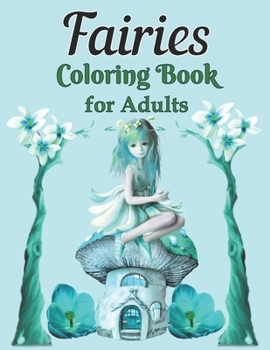 Paperback Fairies Coloring Book for Adults: A Whimsical Fantasy Coloring Book Featuring Dreamy Celestial and Mandala Fairies Book